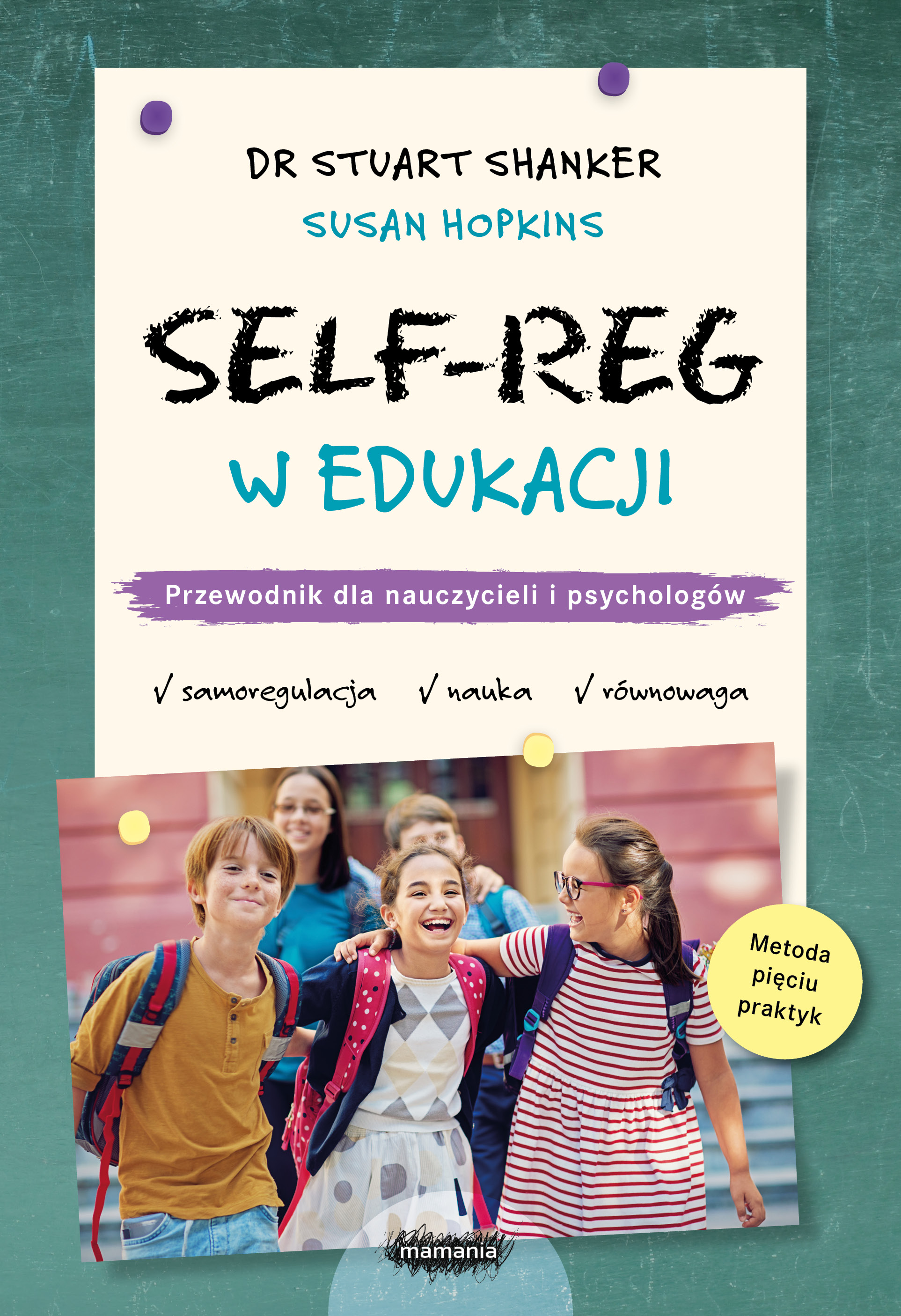 Image of SELF-REG w edukacji. Przewodnik dla nauczycieli, pedagogów i psychologów szkolnych
