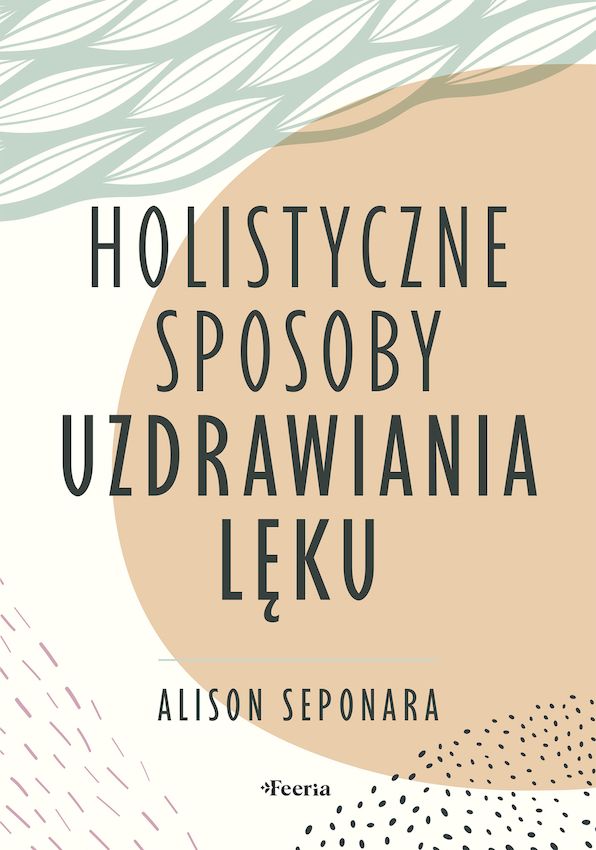 Image of Holistyczne sposoby uzdrawiania lęku