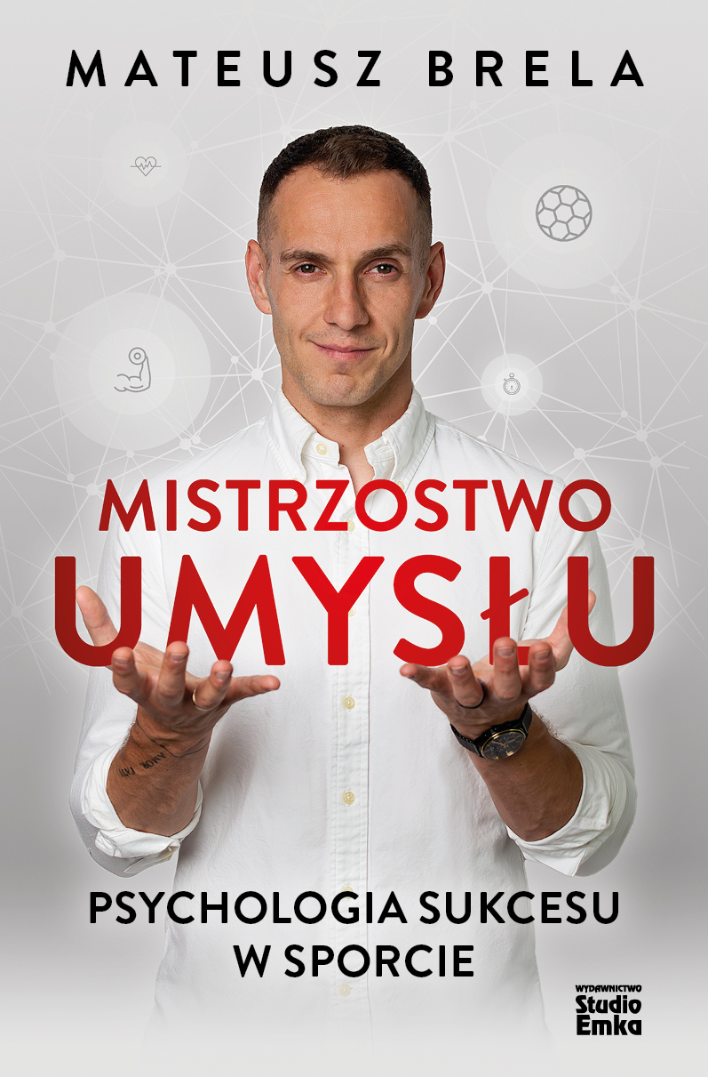 Image of Mistrzostwo umysłu. Psychologia sukcesu w sporcie