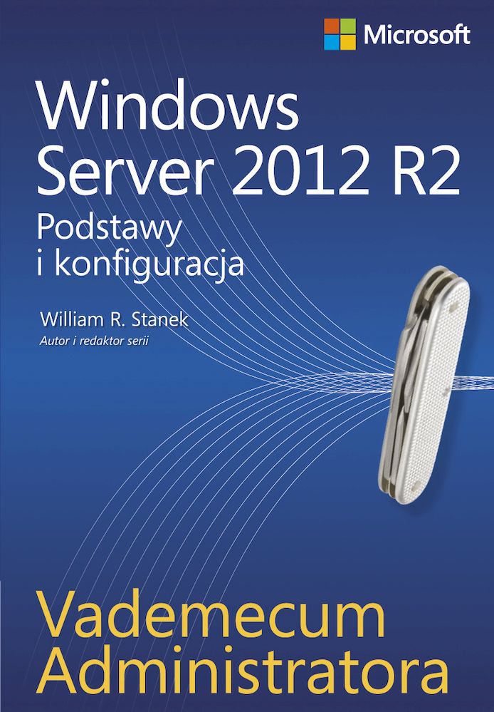 Image of Windows Server 2012 R2. Podstawy i konfiguracja. Vademecum administratora