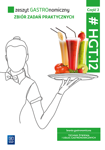Image of Zeszyt GASTROnomiczny Zbiór zadań praktycznych Kwalifikacja HGT.12. Część 2