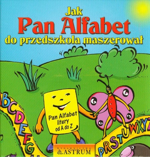 Image of Jak Pan Alfabet do przedszkola maszerował z płytą CD