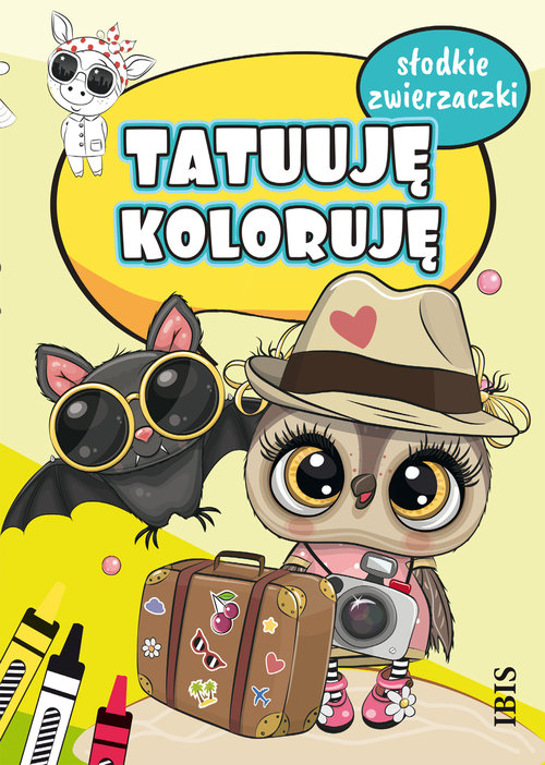 Image of Tatuuję koloruję. Słodkie zwierzaczki