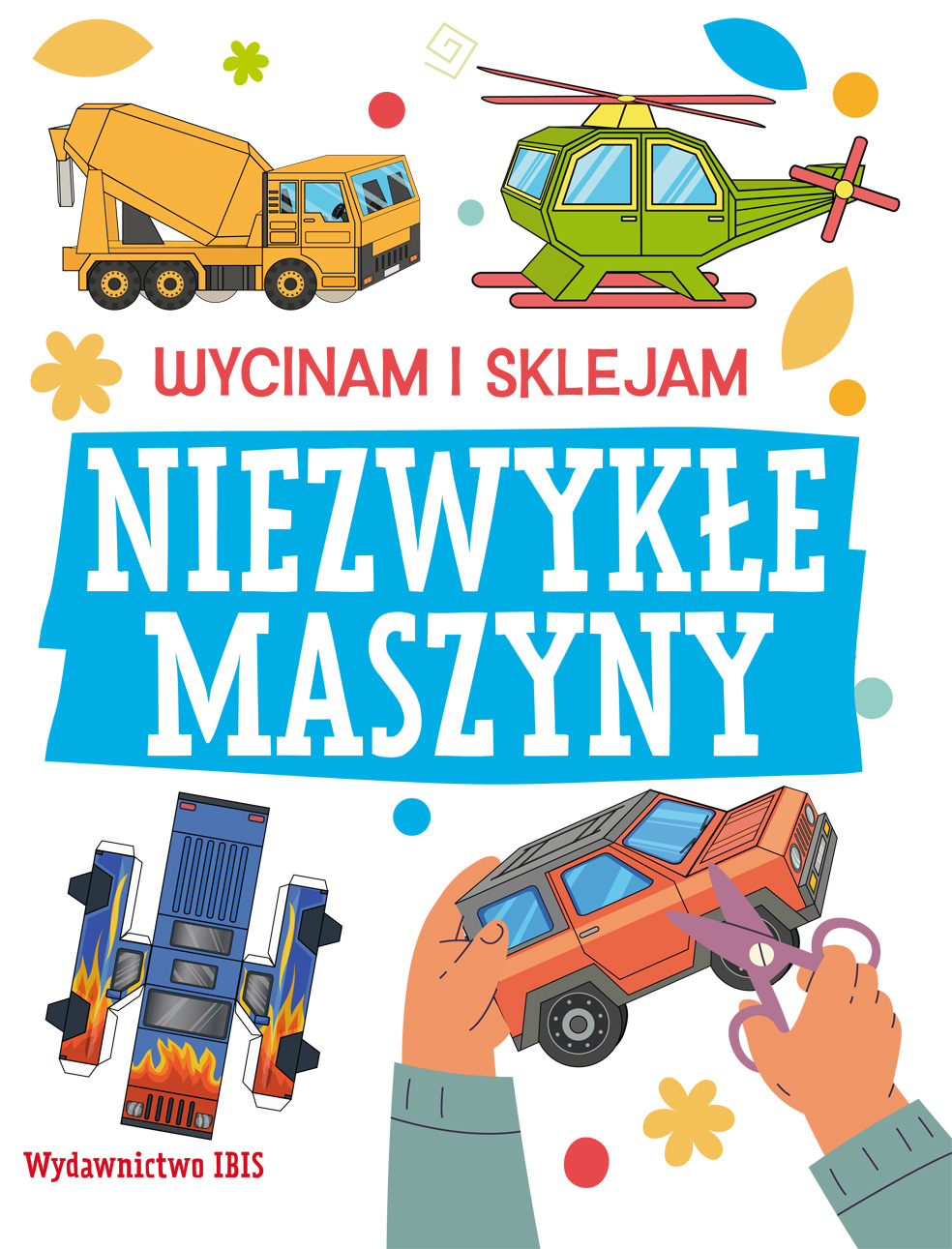 Image of Niezwykłe maszyny. Wycinam i sklejam