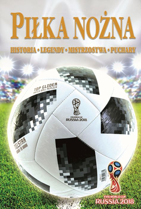 Image of Piłka nożna historia legendy mistrzostwa puchary
