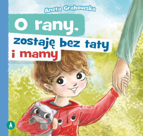Image of O rany zostaję bez taty i mamy