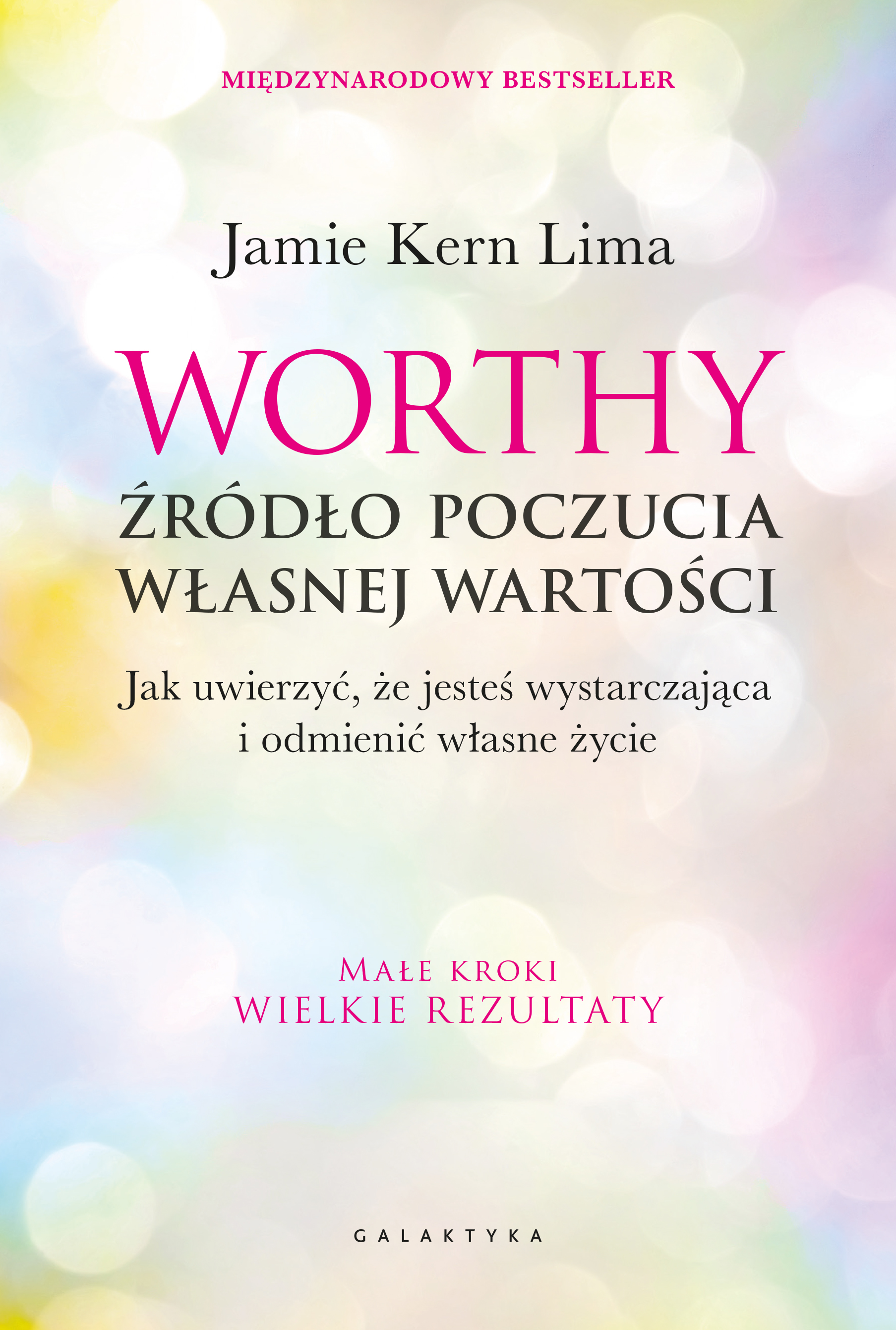 Image of Worthy - źródło poczucia własnej wartości. Jak uwierzyć, że jesteś wystarczająca i odmienić własne życie