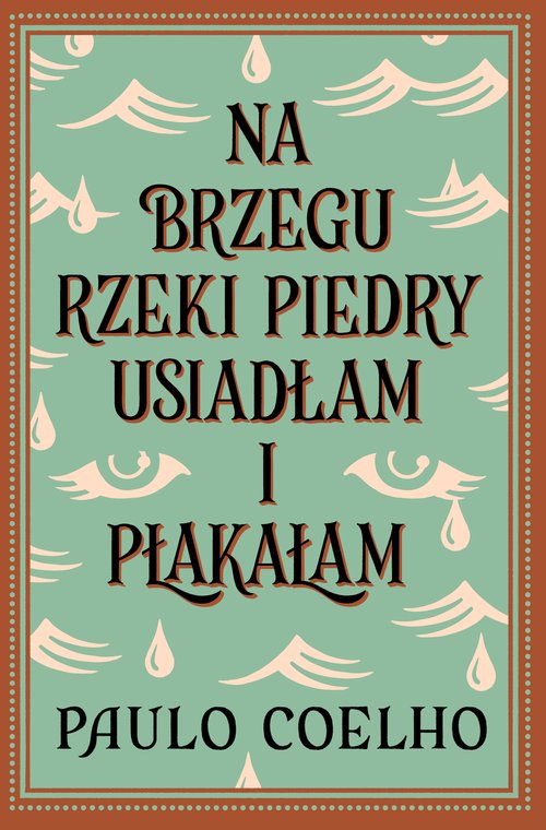 Image of Na brzegu rzeki Piedry usiadłam i płakałam
