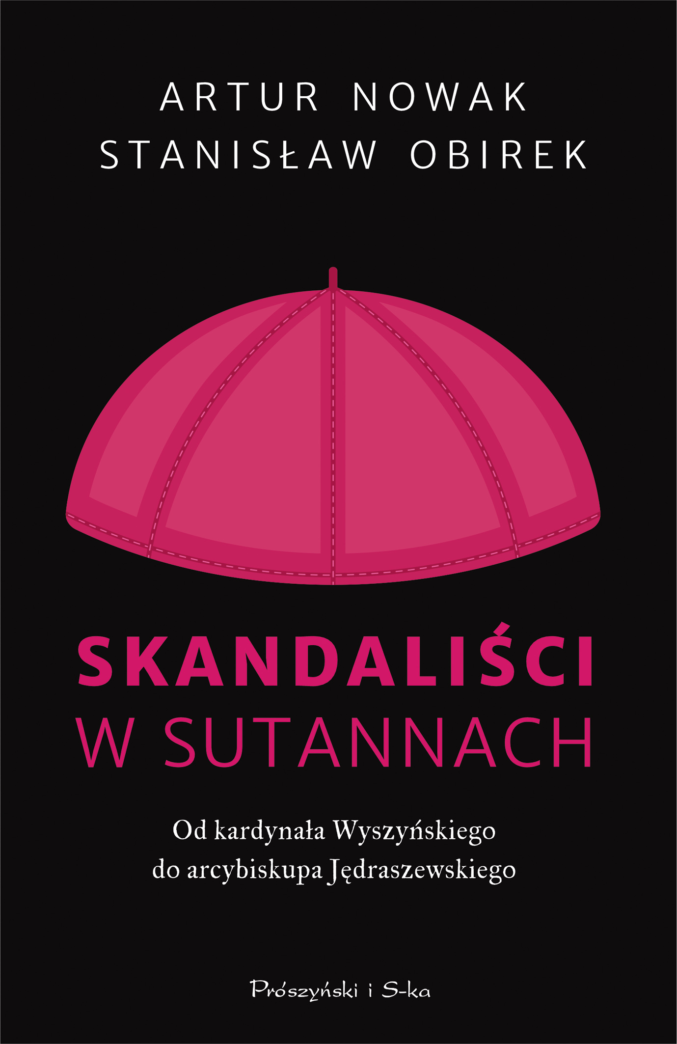 Image of Skandaliści w sutannach. Od kardynała Wyszyńskiego do arcybiskupa Jędraszewskiego