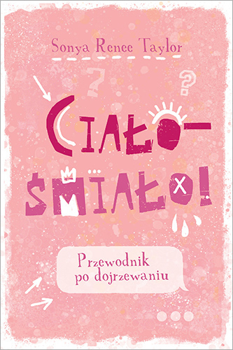 Image of Ciało - śmiało! Przewodnik po dojrzewaniu