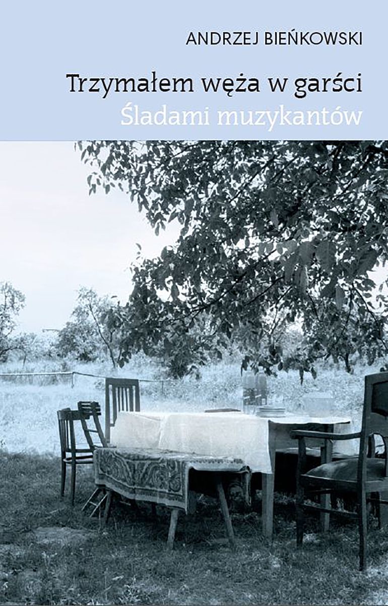 Image of Trzymałem węża w garści. Śladami muzykantów