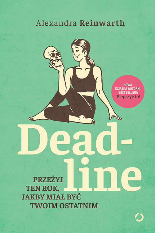 Image of Deadline. Przeżyj ten rok, jakby miał być twoim ostatnim