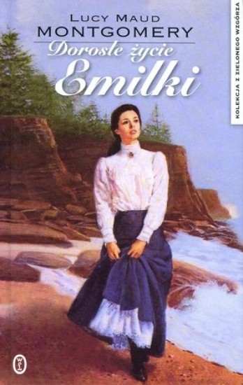 Image of Dorosłe życie Emilki. Kolekcja z Zielonego Wzgórza