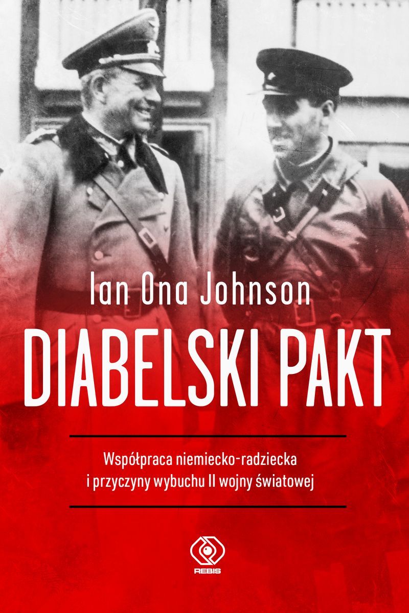 Image of Diabelski pakt. Współpraca niemiecko-radziecka i przyczyny wybuchu II wojny światowej