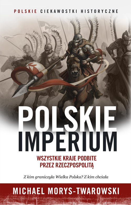 Image of Polskie Imperium. Wszystkie kraje podbite przez Rzeczpospolitą