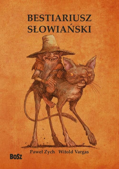 Image of Bestiariusz słowiański, czyli rzecz o skrzatach, wodnikach i rusałkach