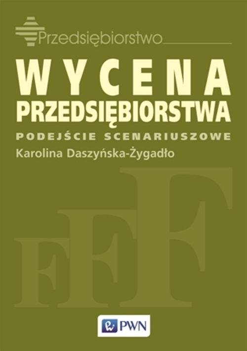 Image of Wycena przedsiębiorstwa. Podejście scenariuszowe