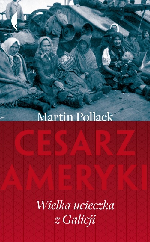 Image of Cesarz Ameryki. Wielka ucieczka z Galicji