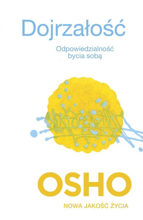 Image of Dojrzałość. Odpowiedzialność bycia sobą