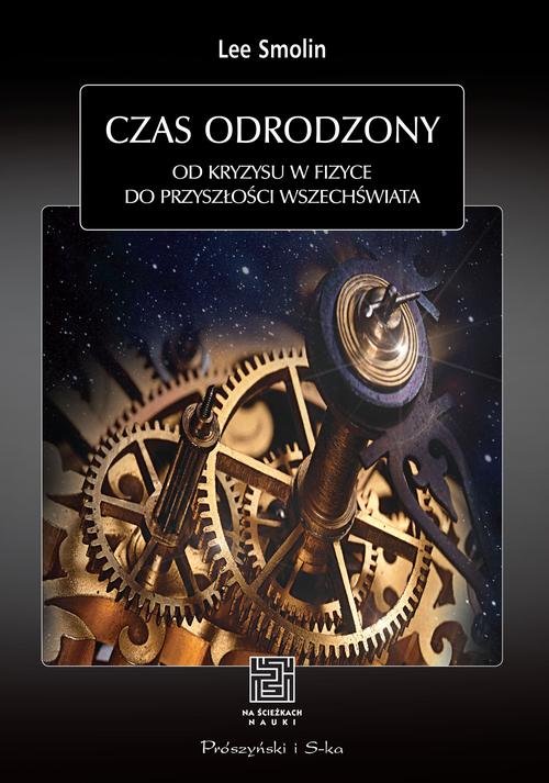 Image of Czas odrodzony. Od kryzysu w fizyce do przyszłości Wszechświata