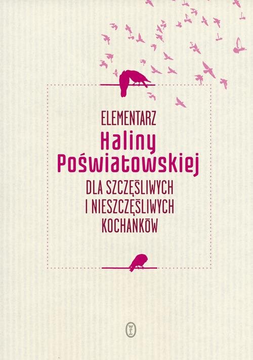 Image of Elementarz Haliny Poświatowskiej dla szczęśliwych i nieszczęśliwych kochanków