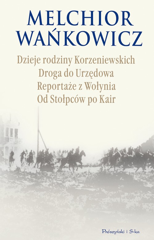 Image of Dzieje rodziny Korzeniewskich. Drogą do Urzędowa. Reportaże z Wołynia. Od Stołpców po Kair