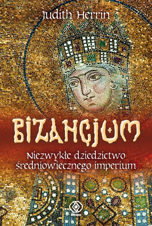 Image of Bizancjum. Niezwykłe dziedzictwo średniowiecznego imperium