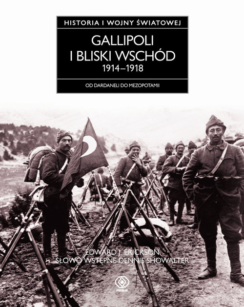 Image of Gallipoli i Bliski Wschód 1914-1918. Od Dardaneli do Mezopotamii
