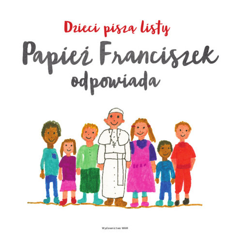 Image of Dzieci piszą listy, Papież Franciszek odpowiada