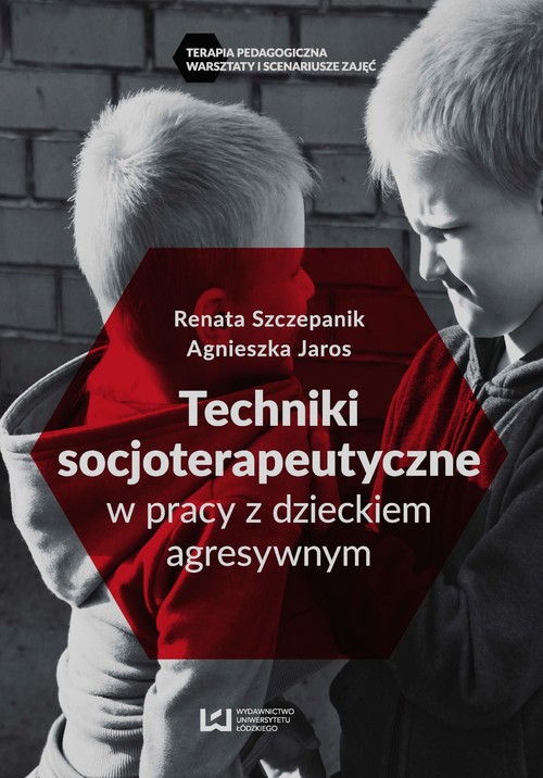 Image of Techniki socjoterapeutyczne w pracy z dzieckiem agresywnym