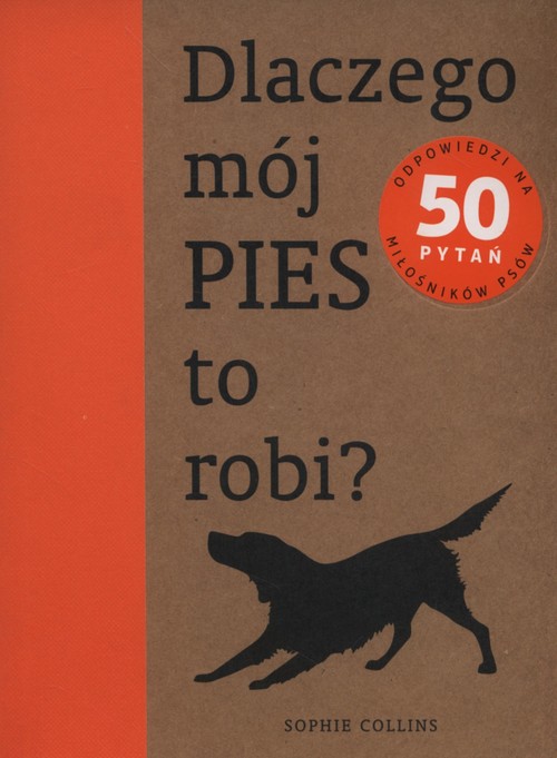 Image of Dlaczego mój pies to robi?