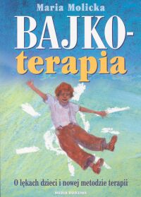 Image of Bajkoterapia. O lękach dzieci i nowej metodzie terapii