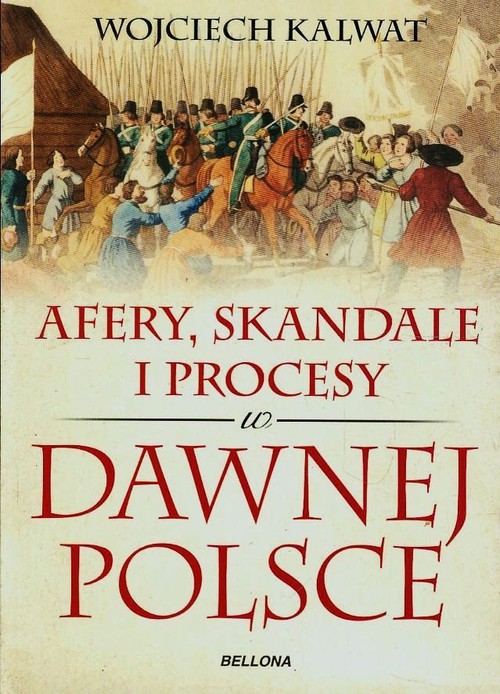 Image of Afery, skandale i procesy w dawnej Polsce