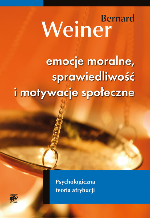 Image of Emocje moralne sprawiedliwość i motywacje społeczne. Psychologiczna teoria atrybucji