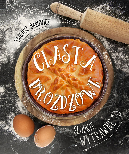 Image of Ciasta drożdżowe słodkie i wytrawne