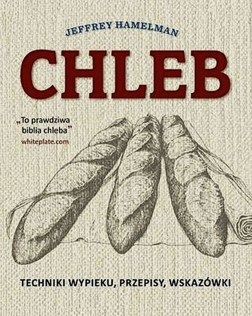 Image of Chleb. Techniki wypieku, przepisy, wskazówki