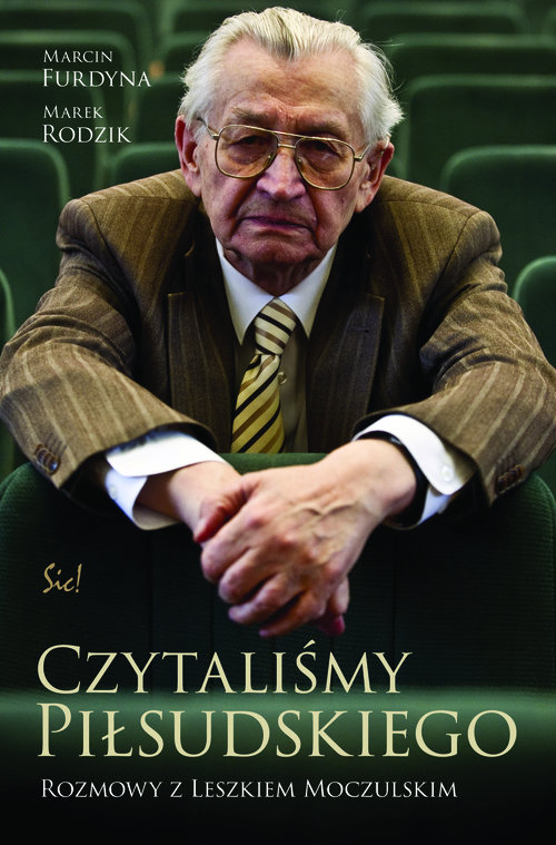 Image of Czytaliśmy Piłsudskiego. Rozmowy z Leszkiem Moczulskim