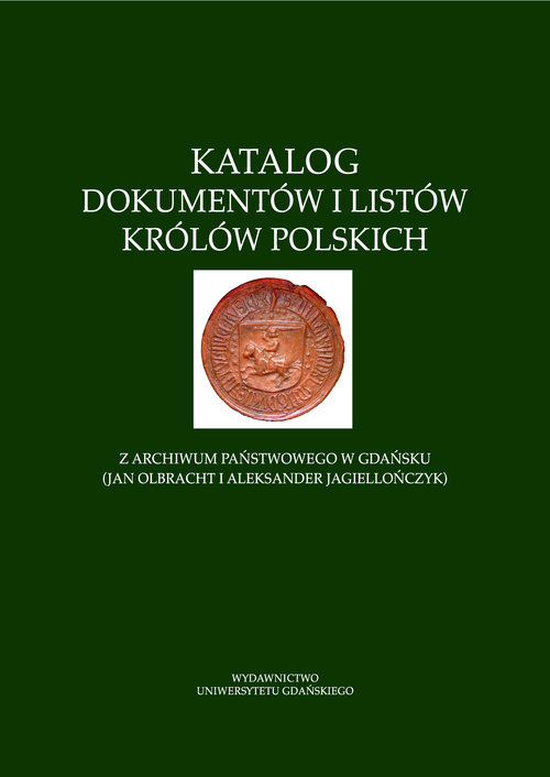 Image of Katalog dokumentów i listów królów polskich z Archiwum Państwowego w Gdańsku (Jan Olbracht i Aleksan