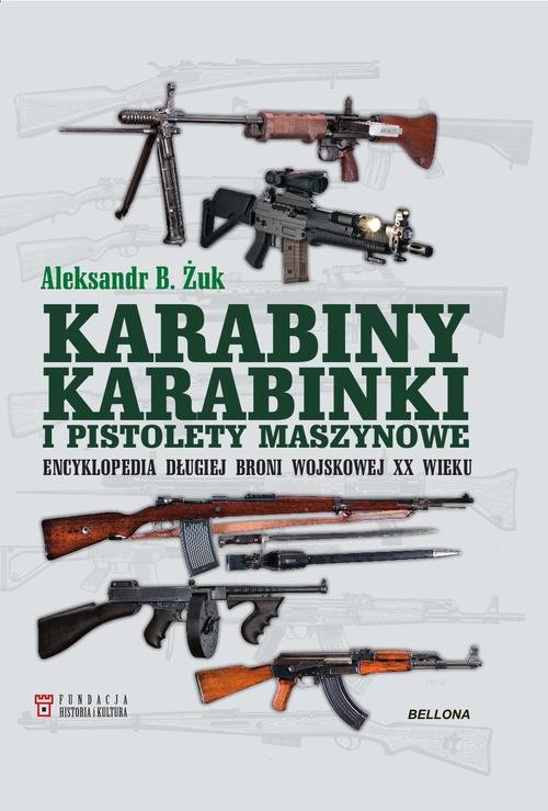 Image of Karabiny karabinki i pistolety maszynowe Encyklopedia długiej broni wojskowej XX wieku