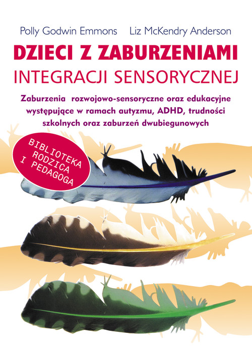 Image of Dzieci z zaburzeniami integracji sensorycznej zaburzenia rozwojowo-sensoryczne oraz edukacyjne wystepujące w ramach autyzmu , ADHD, trudności szko