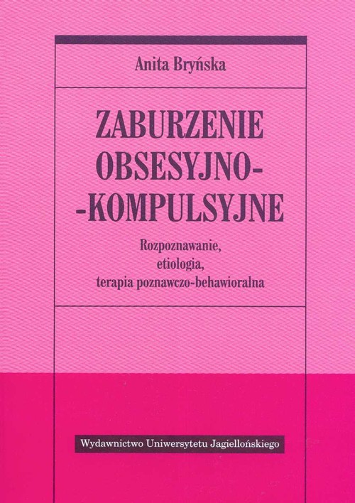 Image of Zaburzenie obsesyjno- kompulsyjne Rozpoznawanie, etiologia, terapia poznawczo-behawioralna