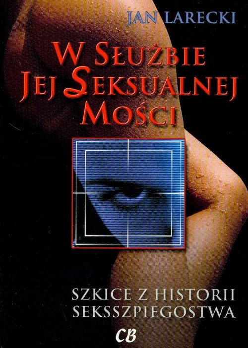 Image of W służbie jej Seksualnej Mości Szkice z historii seksszpiegostwa