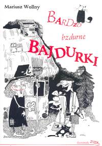 Image of Bardzo bzdurne bajdurki dla rodziców i dzieci pod kontrolą