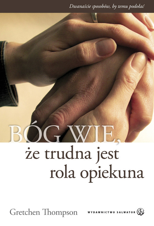 Image of Bóg wie, że trudna jest rola opiekuna