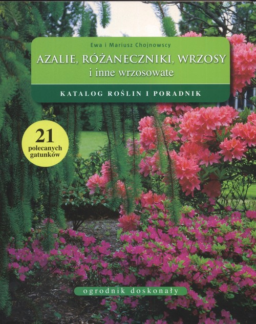 Image of Azalie różaneczniki wrzosy i inne wrzosowate Katalog roślin i poradnik