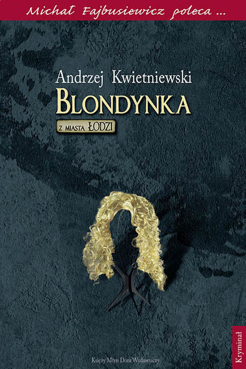Image of Blondynka z miasta Łodzi Michał Fajbusiewicz poleca...