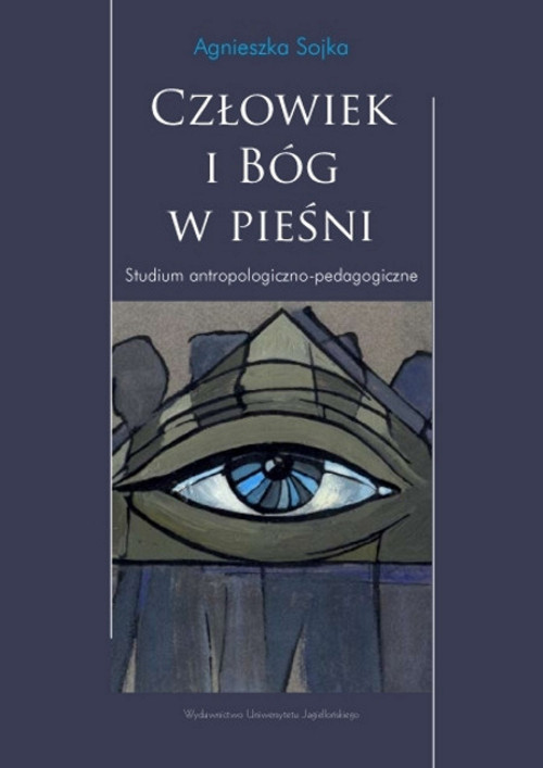 Image of Człowiek i Bóg w pieśni Studium antropologiczno pedagogiczne