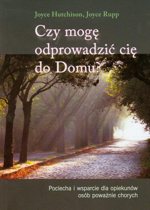 Image of Czy mogę odprowadzić cię do Domu Pociecha i wsparcie dla opiekunów osob poważnie chorych