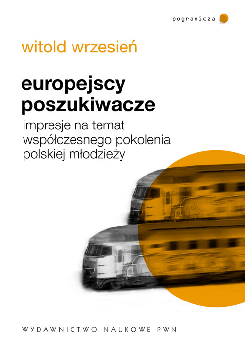 Image of Europejscy poszukiwacze Impresje na temat współczesnego pokolenia polskiej młodzieży