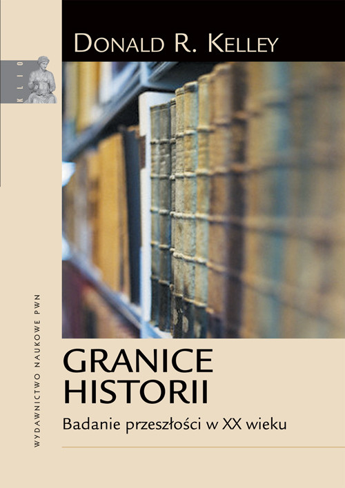 Image of Granice historii Badanie przeszłości w XX wieku